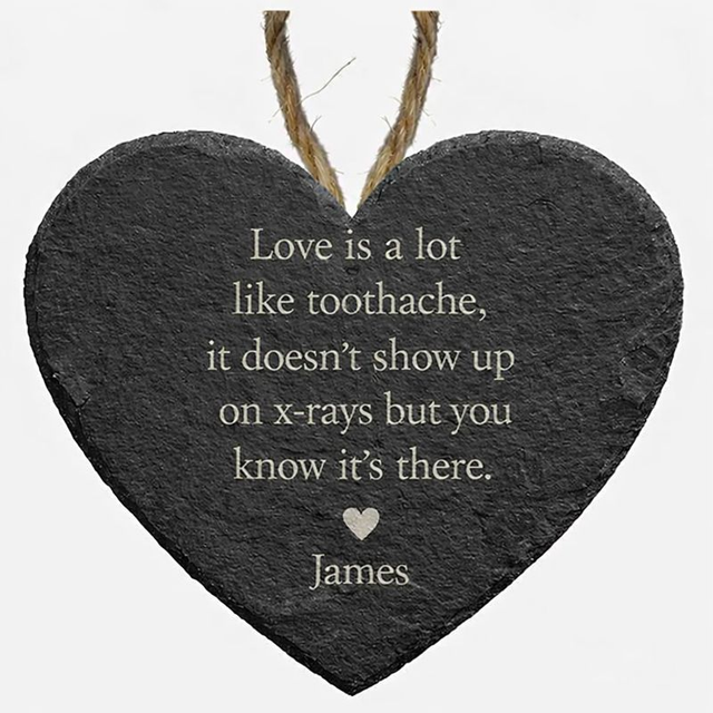 Personalised Engraved Slate Heart – “Love Is Like Toothache”